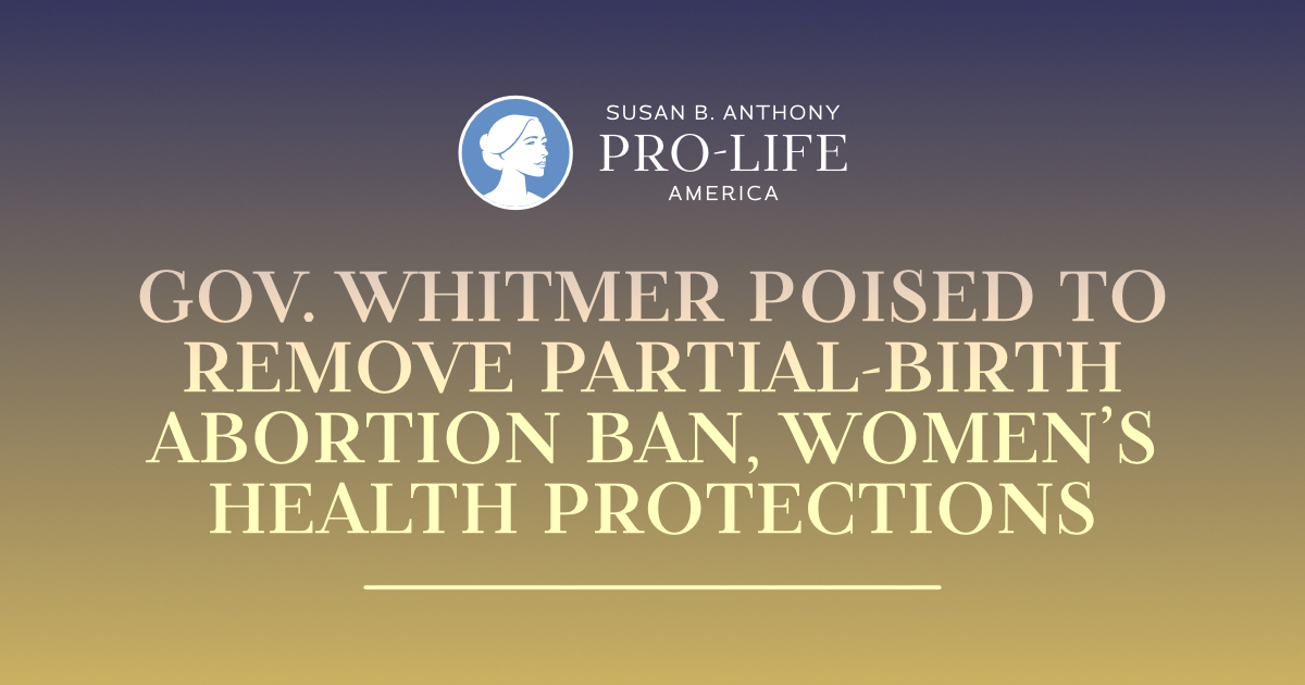 Gov. Whitmer Poised To Remove Partial-Birth Abortion Ban, Women’s ...