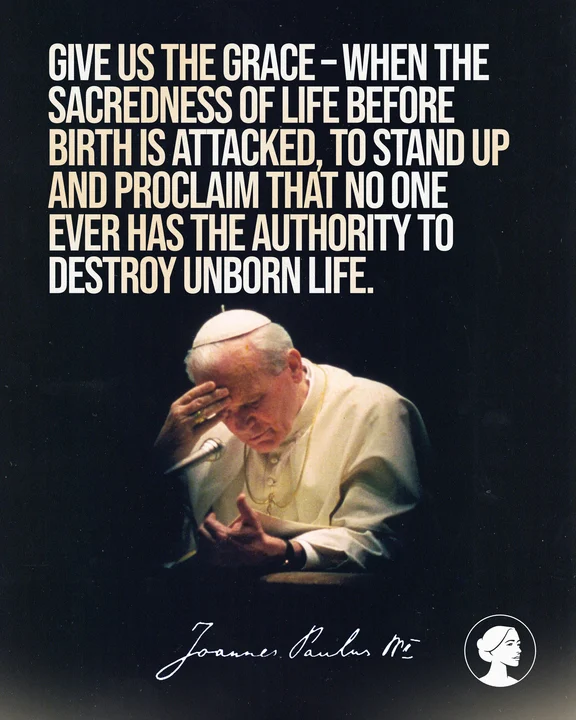 A somber elderly man in white religious attire sits with his hand to his forehead. Above him is a quote defending unborn life and stating no one has authority to destroy it, attributed to Joannes Paulus II.