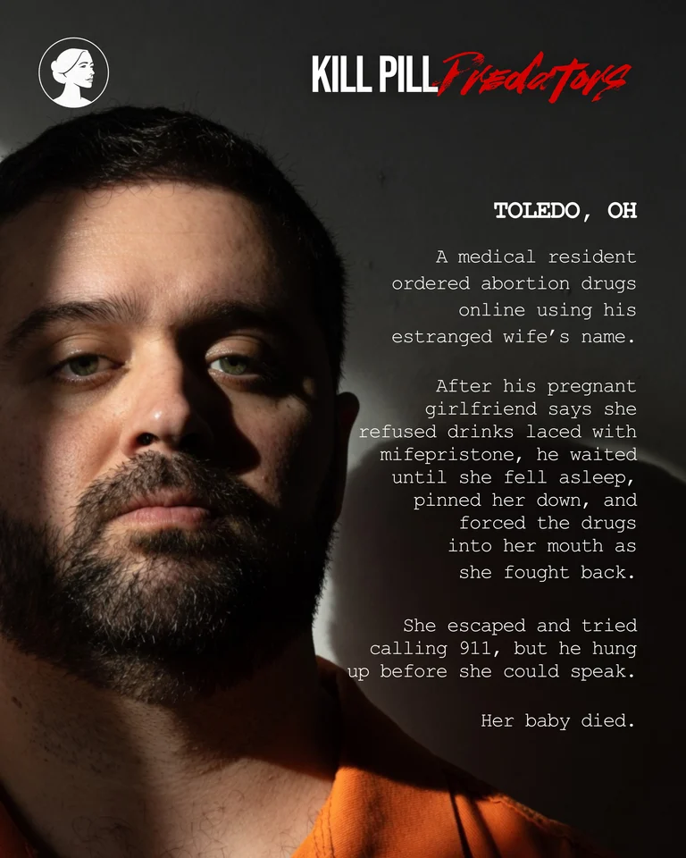 A serious-looking man with a shaved head and beard is shown against a dark background. Text beside him details a Kill Pill Predators crime involving abortion drugs, deception, and the tragic death of a baby in Toledo, Ohio.
