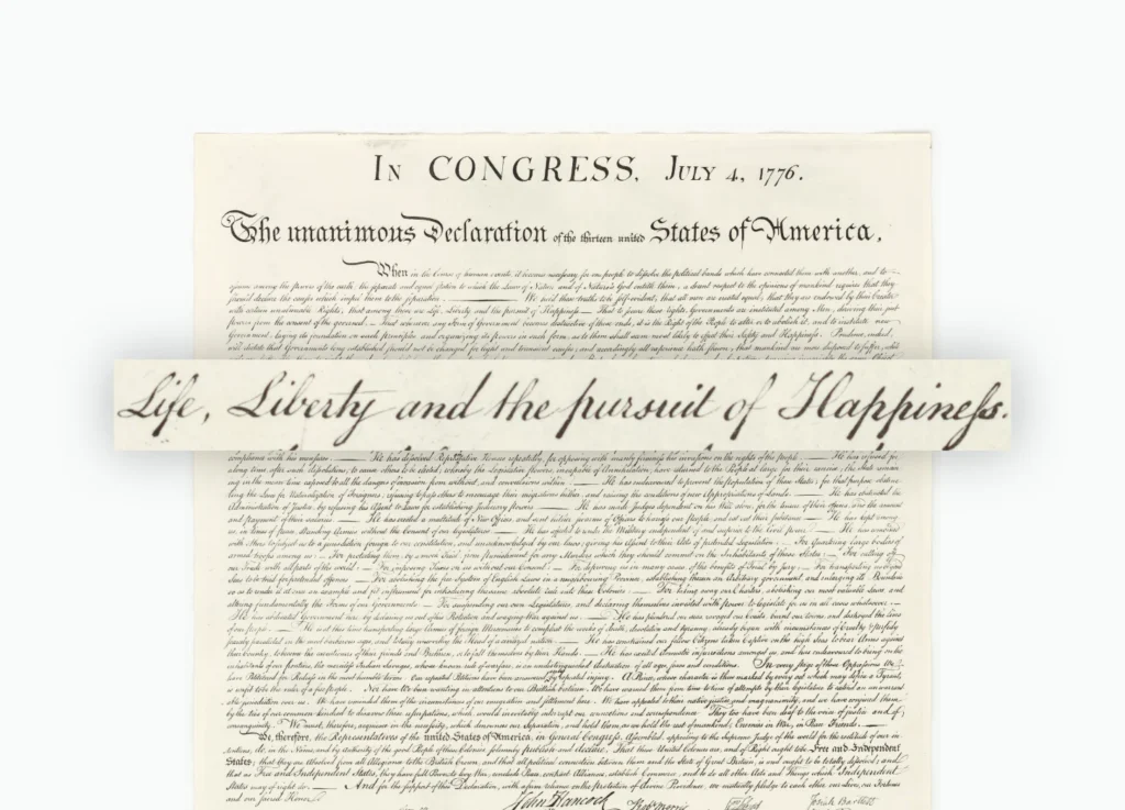 The U.S. Declaration of Independence is shown, with the phrase Life, Liberty and the pursuit of Happiness highlighted in large, elegant script—celebrating 250 years since this landmark declaration transformed human life.